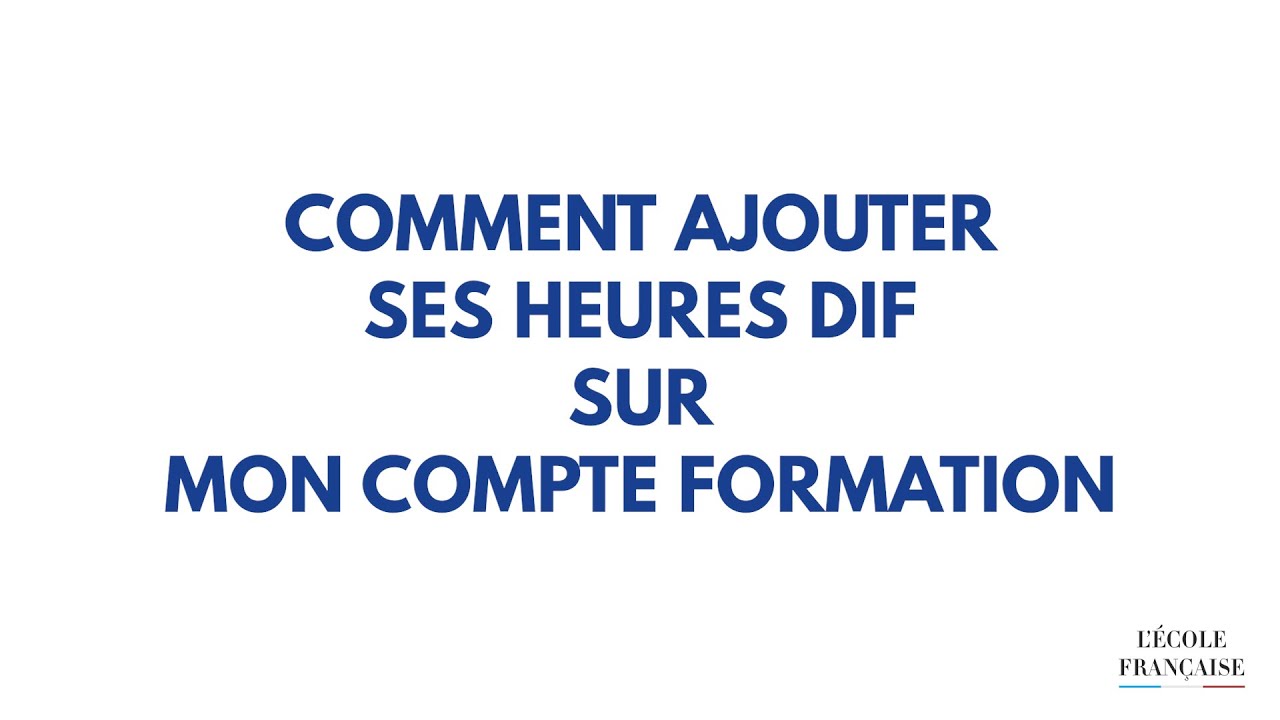 Comment ajouter ses heures DIF sur son compte formation