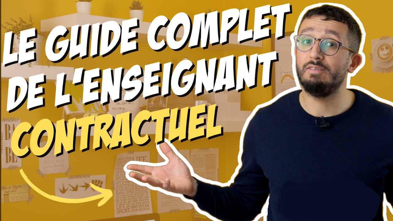 ENSEIGNANT CONTRACTUEL : Le GUIDE COMPLET pour ASSURER sa prise de poste