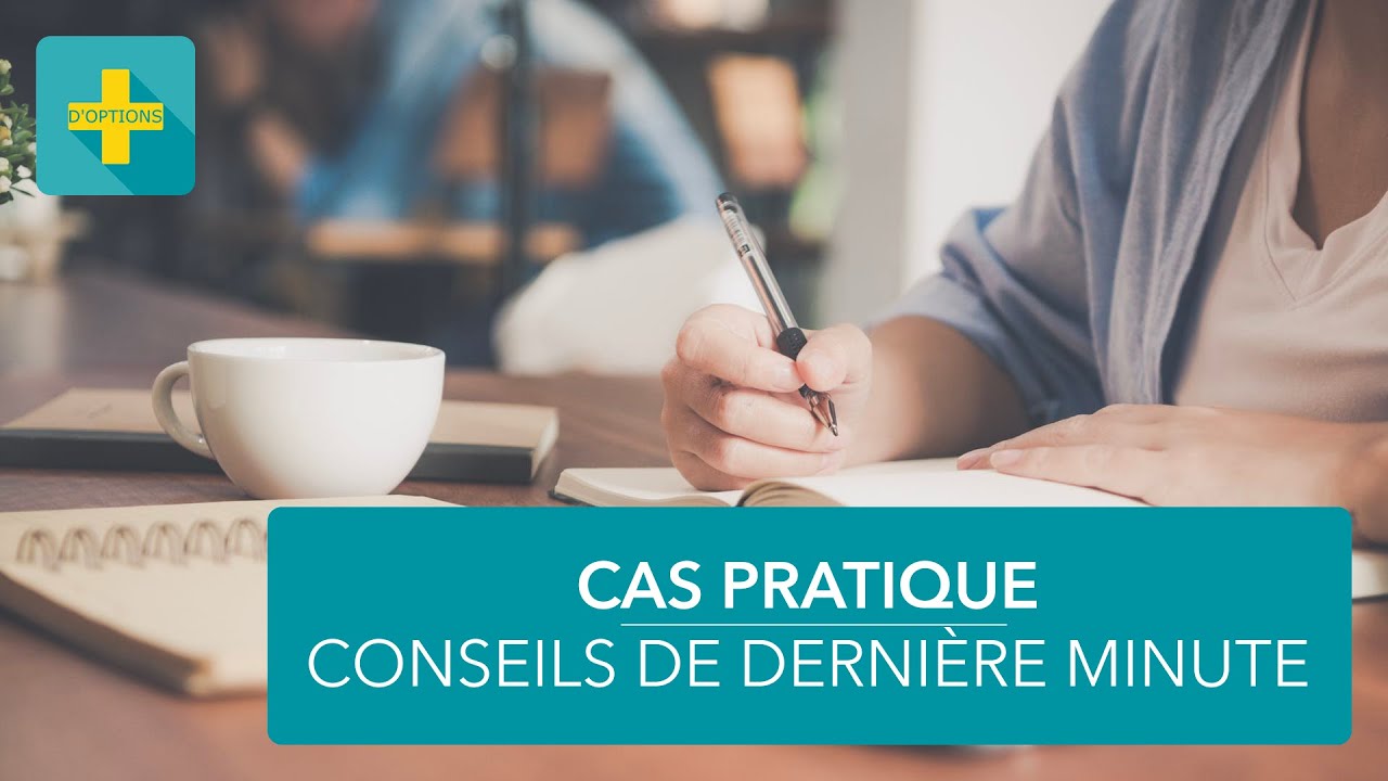 Épreuve de cas pratique : conseils méthodologiques