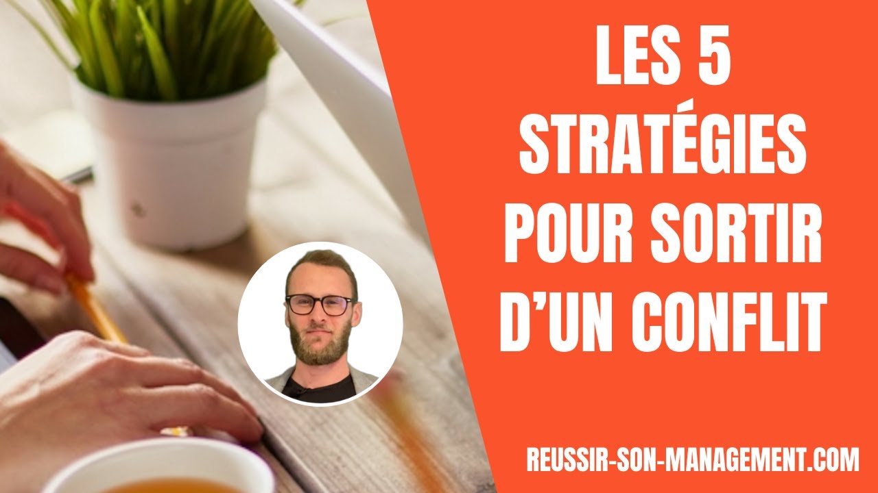 Les 5 stratégies pour sortir d’un conflit