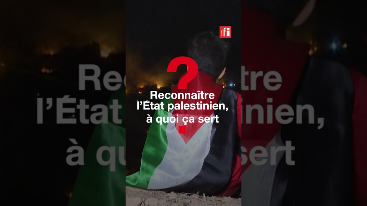 Reconnaitre l’État palestinien, à quoi ça sert ? • RFI