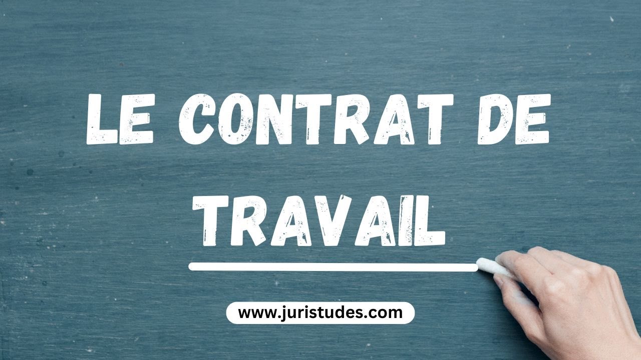 Le Contrat de Travail : Conditions, Formation, Droits et Obligations