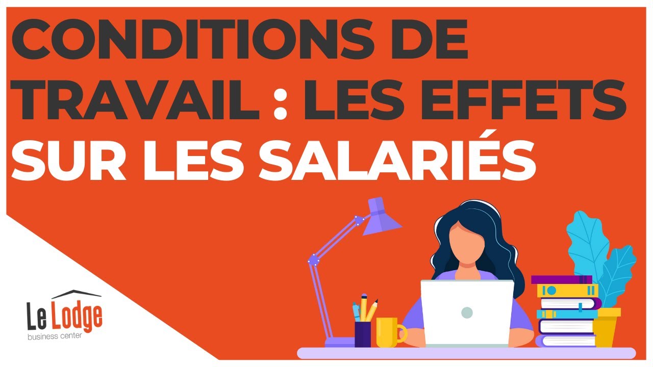 Conditions du travail : quels sont les effets sur les salariés ?