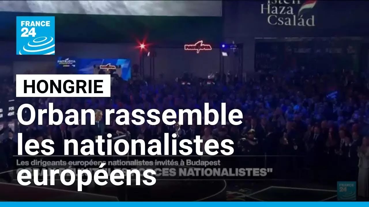 Hongrie : Viktor Orban rassemble les nationalistes européens avant des élections décisives